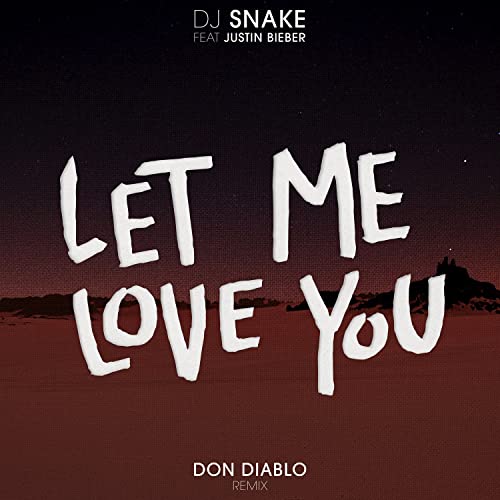 DJ Snake let me love you