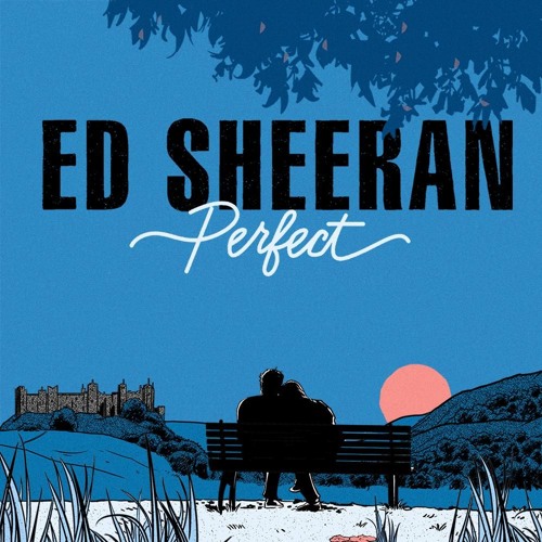 ED SHEERAN PERFECT